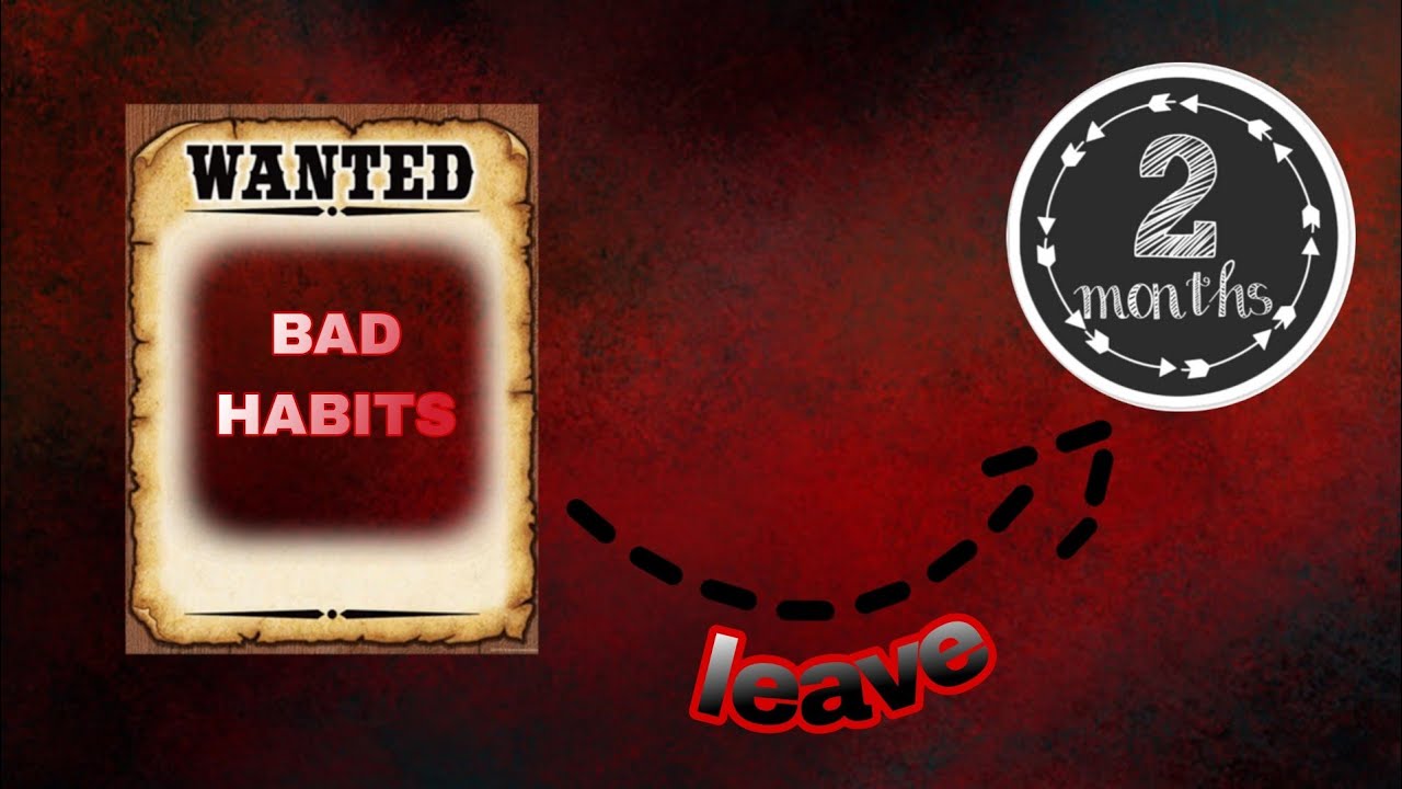 I leave my bad personality in only 2 MONTHS...