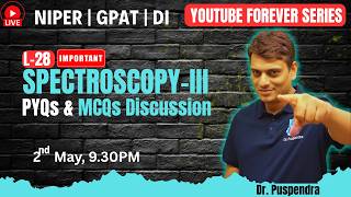 L28: Spectroscopy-III | Most Important | NIPER JEE 2026 | GPAT | DI | Dr. PK | 01/05/2026 | 10:30PM