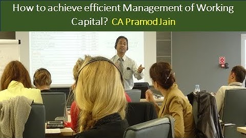 How to achieve efficient Management of Working Capital? I CA Pramod Jain
