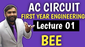 AC CIRCUIT| BEE |Lecture 01|INTRODUCTION|First Year Engineering