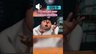If I voiced over Despicable Me #funny #funcontent #despicableme #movies