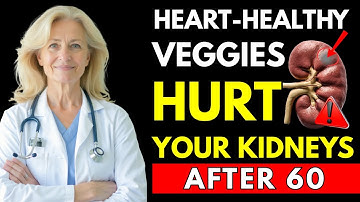 5 “Heart-Healthy” Veggies That Harm Your Kidneys After 60 | Senior Health Tips