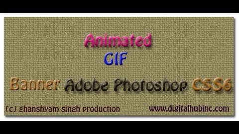 How Create Animated GIF Banner using Adobe Photoshop CS6