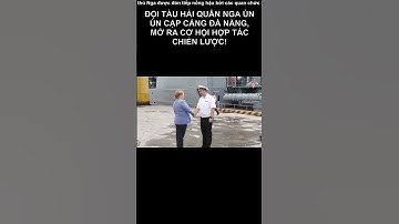 Đội tàu hải quân Nga ùn ùn cập cảng Đà Nẵng, mở ra cơ hội hợp tác chiến lược!