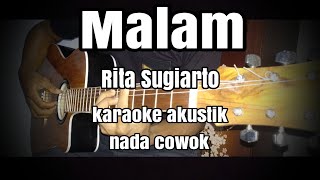 Malam - Rita Sugiarto - karaoke akustik nada cowok