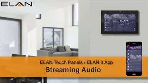 ELAN Touch Panels / ELAN 8 App: Streaming Audio