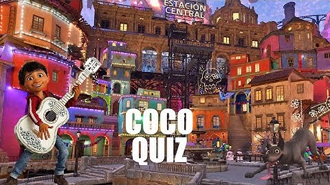Disney Quiz -  COCO - Ultimate Fan Quiz