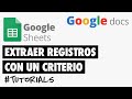 Google Sheets - Extraer registros de una Base de Datos con un Criterio