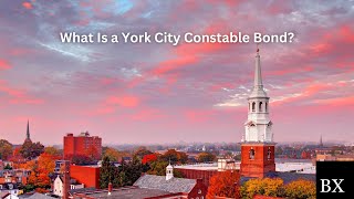 What Is a York City Constable Bond?