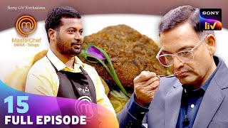 MasterChef India - Telugu | మాస్టర్ చెఫ్ ఇండియా - తెలుగు | Ep 15 | Full Episode