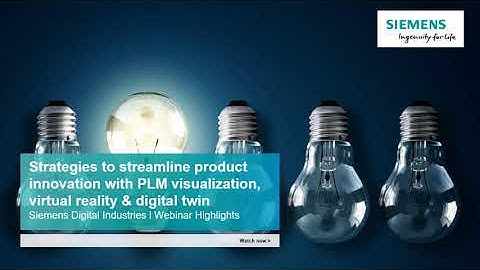 Strategies to streamline product innovation with PLM visualization, virtual reality & digital twin