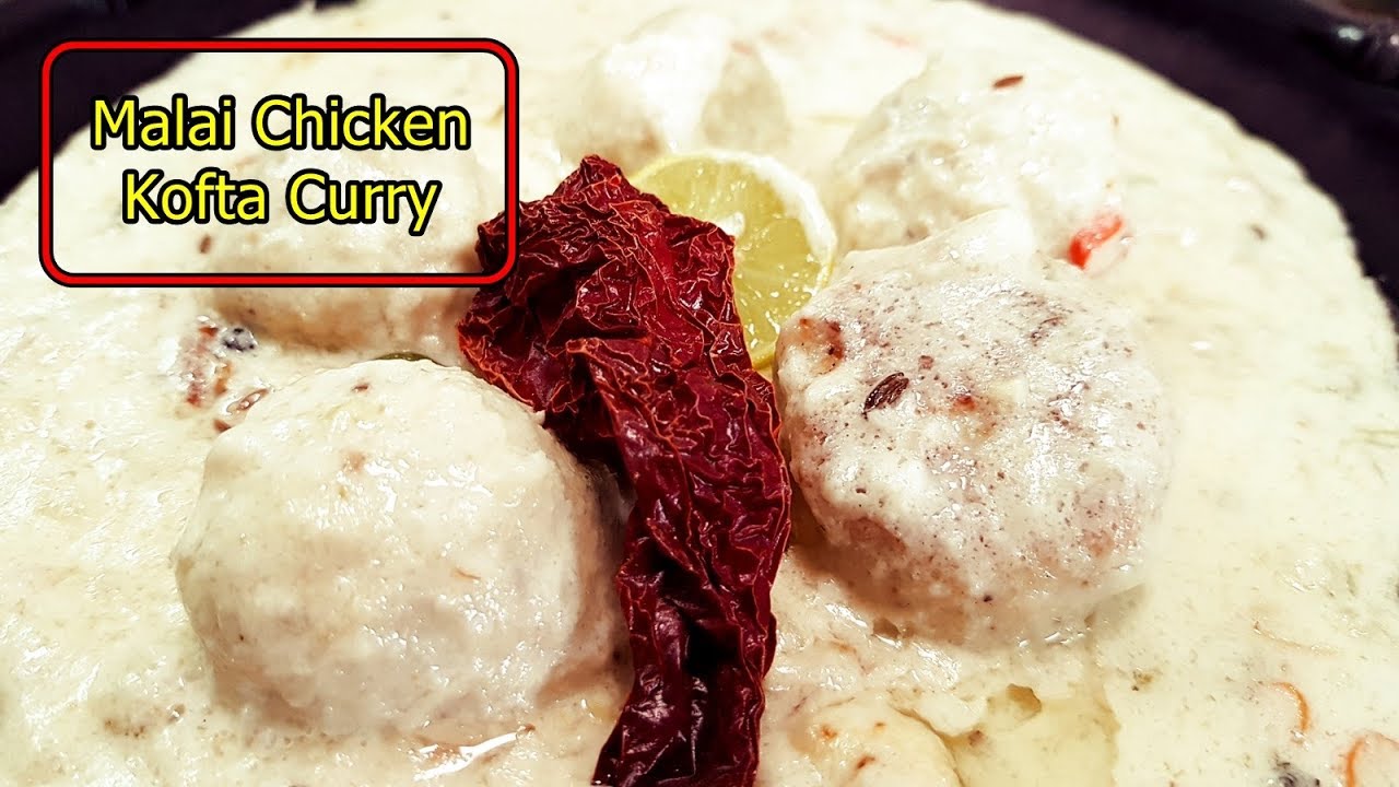 Malai Chicken Kofta Curry How to cook Malai Kofta White Malai Kofta