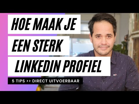 Hoe maak je een goed LinkedIn profiel? [ Tips - Verbeteren - Voorbeelden voor 2022 ]