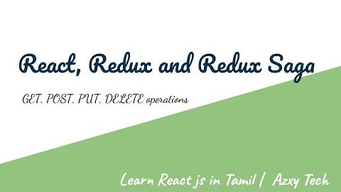 31) React, Redux and Redux Saga, GET, POST, PUT, DELETE operations | Learn React js in Tamil