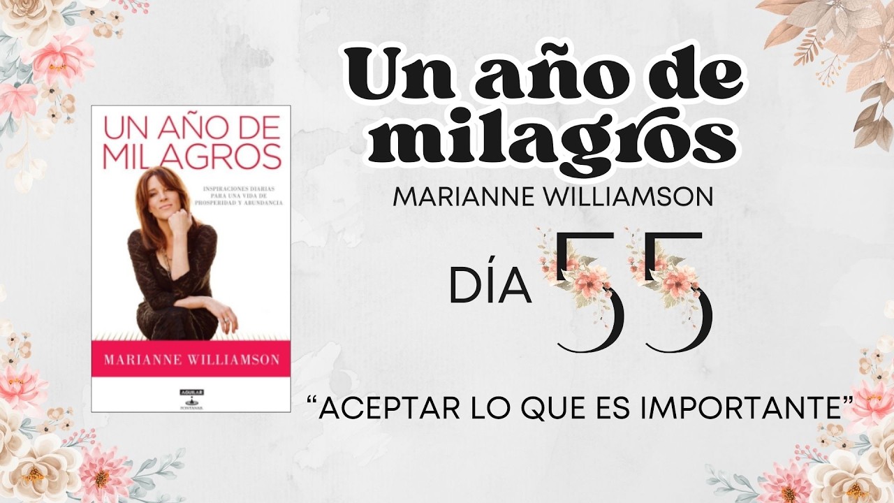 Día 55 de Un Año de Milagros: Aceptar lo que es importante.