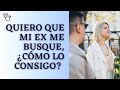 Quiero que mi ex me busque. Cómo lo consigo?