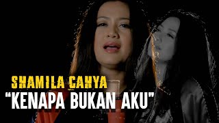 SHAMILA CAHYA - KENAPA BUKAN AKU (OFFICIAL VIDEO)