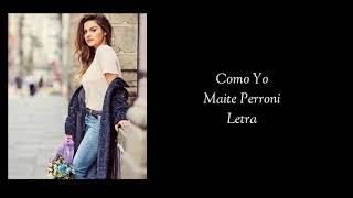 Como Yo - Maite Perroni (Letra)