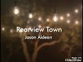 Rearview Town by Jason Aldean (Lyrics)