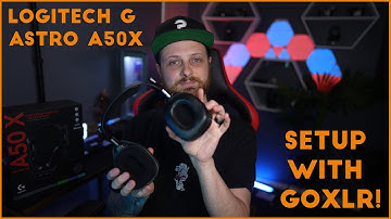 Astro A50X Unboxing and Setup with GOXLR
