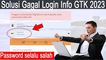 Solusi atau Cara Mengatasi Gagal Login Info GTK 2023