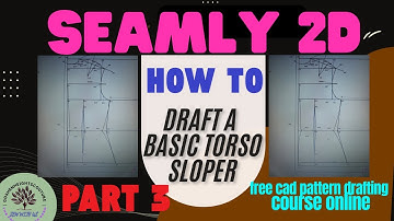 HOW TO USE SEAMLY 2D PATTERN DRAFTING SOFTWARE/How to draft a torso block with a free CAD software