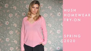 My Hush Homewear Try-On: Spring 2020