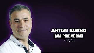 Artan Korra - Jam pire me raki (live)