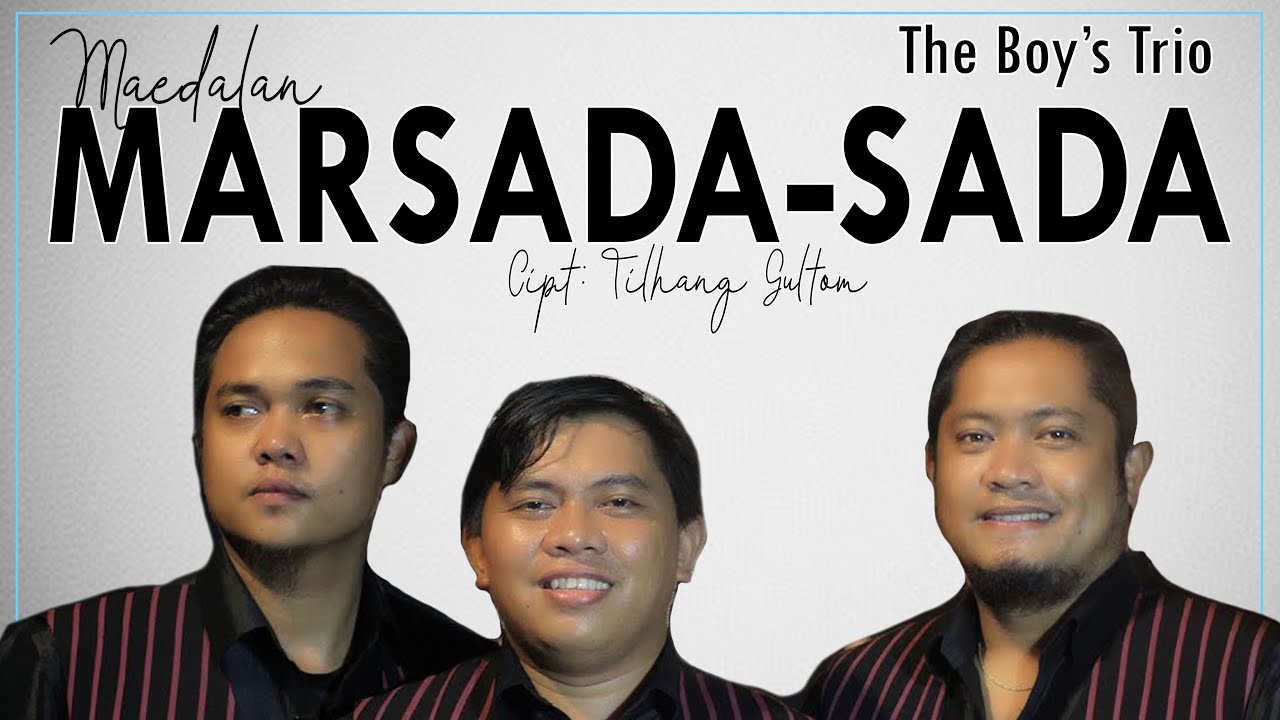 The Boy's Trio - Mardalan Marsada - Sada | Lagu Batak Terbaru 2021