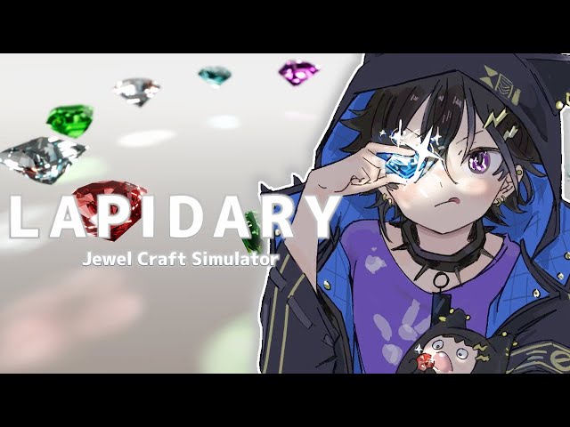 【LAPIDARY: Jewel Craft Simulator】深夜の激チル宝石造り【奏手イヅル】のサムネイル