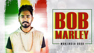 BOB MARLEY - MANJINDER BRAR (Lyrical Video) The Boss | Latest Punjabi Songs 2018 | TOB GANG