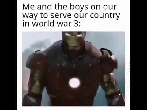 Me and the boys on our Way to World War 3 Meme - YouTube
