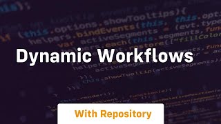 Dynamic workflows Profile