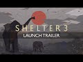 Shelter 3 launch trailer  new game from might and delight