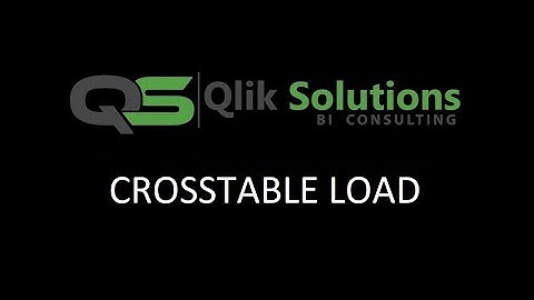Qlik_021: Load_Type_01: Crosstable_01: What is a Crosstable load? How to use it? Limitations of it.