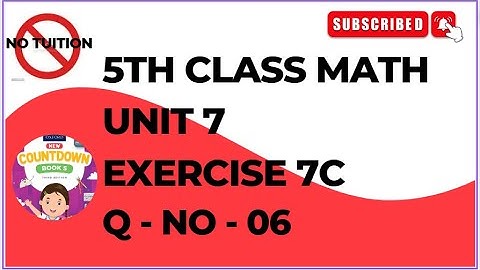 5 Class Math Chapter 7 Exercise 7C Q No 6 | Class 5 Unit 7 Exercise 7C Math
