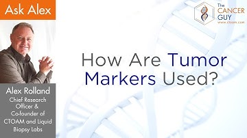 How Are Tumor Markers Used?