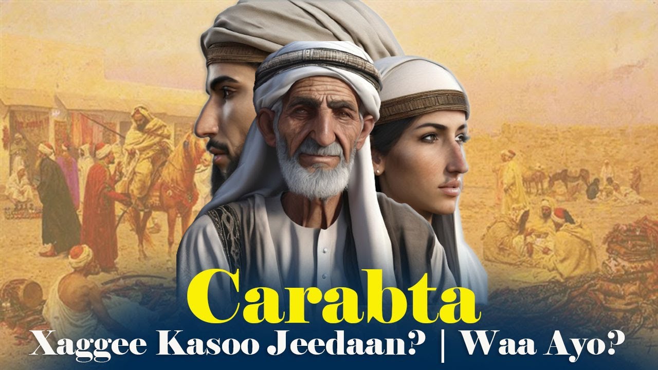 Xogo aanad ka maqal CARABTA | Asalka Carabtu xaggee kasoo jeedaa?