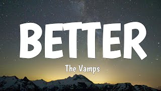 The Vamps - Better (Lyrics)