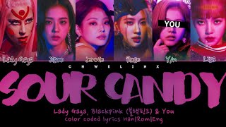 Lady Gaga, BLACKPINK (블랙핑크) ↱ SOUR CANDY ↰ You as a member (Karaoke) [Han|Rom|Eng]