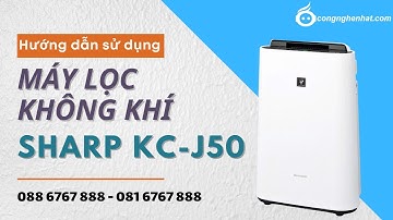 Hướng dẫn sử dụng máy lọc không khí Sharp KC-J50-W
