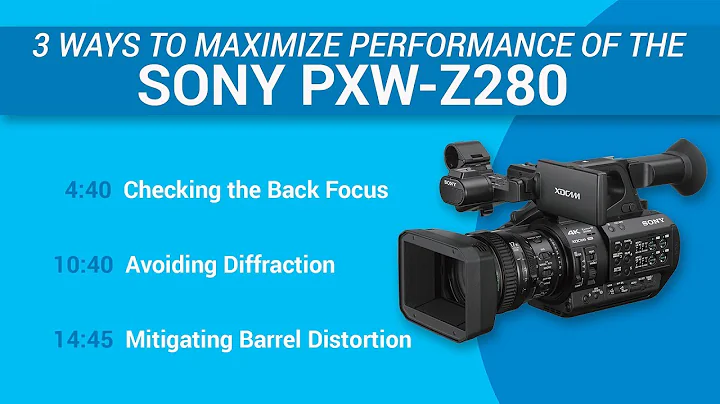 3 Ways to Maximize Performance of the Sony PXW-Z280 - 天天要聞