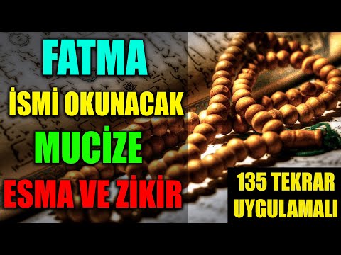 FATMA İSMİNİN OKUYACAĞI MUCİZE ZİKİR ( fatma isminin ebced değeri ve esması )