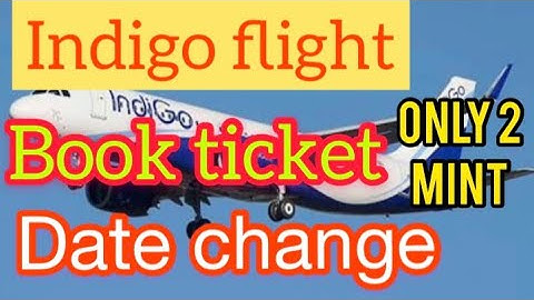 indigo flight ticket date change flight date change kaise kare how to change flight ticket date 2023