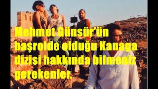 Mehmet Günsürün Başrolde Olduğu Kanaga Dizisi Hakkında Bilmeniz Gerekenler.