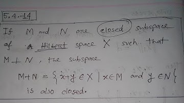 M and N closed subspace of a hilbert space.M+N is also closed ( Bangla lecture)