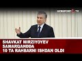 Shavkat Mirziyoyev Samarqandda 10 ta rahbarni ishdan oldi