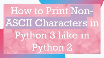 How to Print Non-ASCII Characters in Python 3 Like in Python 2