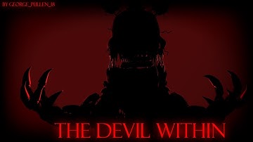 [FNaF SFM] The Devil Within