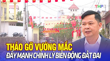 Tháo gỡ vướng mắc đẩy mạnh chỉnh lý biến động đất đai | Hộp thư truyền hình